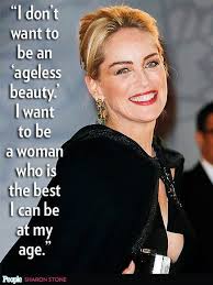 I Don T Want To Be An Ageless Beauty I Want To Be A Woman Who Is The Best I Can Be At My Age Celebration Quotes Aging Gracefully Quotes Smart Women