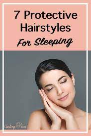 7 Protective Hairstyles For Sleeping Protective Hairstyles For Sleeping Hairstyles For Sleeping Protective Hairstyles