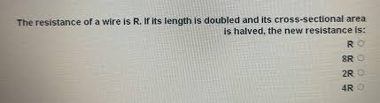 What Is The Ratio Between The Initial And Final Resistance Of A Wire Length  L And Cross Sectional Area A Stretched To Double Of Its Length? - Quora