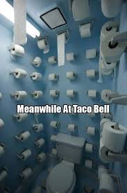 Taco Bell Is Prepared Job Meme Badezimmerideen Gruselige Sachen