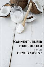 L Huile De Coco Et Les Cheveux Crepus Olivia Rose Coco Cheveux Cheveux Afro Crepus