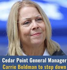 Does anyone know why Carrie Boldman stepping down from being Cedar Points  GM position?