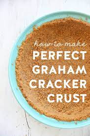 Graham Cracker Pie Crust Recipe Homemade Graham Crackers Homemade Graham Cracker Crust Graham Crackers