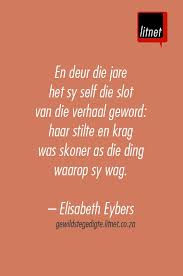 Verhaal Deur Elisabeth Eybers Afrikaans Gedigte Nederlands Segoed Dutch Suidafrika Afrikaans Quotes Afrikaanse Quotes Afrikaans