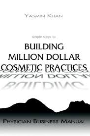 The company's breast aesthetics provides saline and silicone filled surgically implantable breast implants, . Simple Steps To Building Million Dollar Cosmetic Practices Physician Business Manual Khan Yasmin 9780755201891 Amazon Com Books