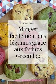 Manger Facilement Des Legumes Grace Aux Farines Greendoz La Fee Biscotte Alimentation Recette Equilibree Repas Vegetarien