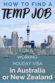 How To Find A Temp Job On A Working Holiday Visa In Australia New Zealand In 2020 Working Holiday Visa Working Holidays New Zealand Jobs