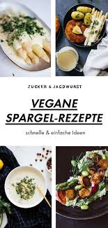 Vegane Spargel Rezepte Weisser Spargel Klassisch Suppe Spargel Rezepte Rezepte Spargel Vegan