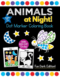 You can use our amazing online tool to color and edit the following dot art coloring pages. Animals At Night Dot Marker Coloring Book Easy Toddler And Preschool Kids Paint Dauber Big Dot Dark Edition Ages 2 4 Paperback Politics And Prose Bookstore