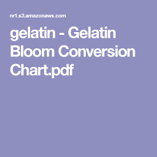 Gelatin Gelatin Bloom Conversion Chart Pdf Hapjes En Bakken