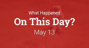 On this day - May 13