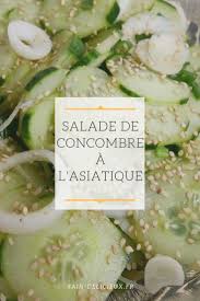 Salade De Concombre A L Asiatique Recette Salade Concombre Recettes De Cuisine Recette Asiatique