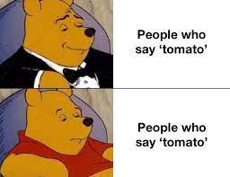 I Say Tomato Memes