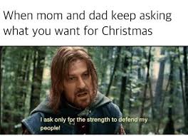 What do you want for christmas meme. All I Want For Christmas Lotrmemes