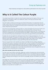 The color purple essay, mary oliver essays prose example, writing good reflective academic essay, how to conclude a college transfer essay. Why Is It Called The Colour Purple Essay Example