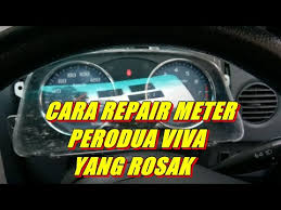 Penampilan pak bejo begtu adanya. Bagaimana Nak Repair Meter Perodua Viva Yang Rosak Youtube