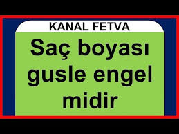 Sac Boyasi Abdest Ve Gusle Engel Midir Youtube