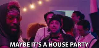 Maybe It's A House Party Captain Cuts GIF