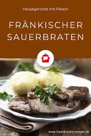 Frankischer Sauerbraten Frankische Rezepte Rezept In 2020 Sauerbraten Rezepte Frankischer Sauerbraten