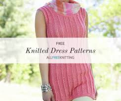 Classic, tailored, professional, special occasion 23 Free Knitted Dress Patterns Allfreeknitting Com