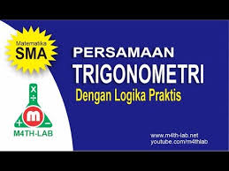 Perangkat pembelajaran matematika peminatan kelas 11 kurikulum revisi 2018 unduh gratis. Gak Perlu Rumus Mudahnya Persamaan Trigonometri Dengan Logika Matematika Peminatan Kelas Xi Youtube
