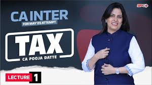 CA Inter Taxation Lecture 1 for May 25 Attempt By CA Pooja Datte
