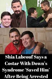 Shia Labeouf Just Do It Make Your Dreams Come True Shia Labeouf Says A Costar With Down S Syndrome Saved Him After Being Arrested In 2020 Funny Moments Super Funny Funny Fails