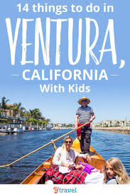Best Things To Do In Ventura California If You Are Planning A Trip To Ventura County