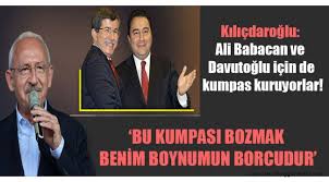 Sayın ali babacan'ın konuşmaları sayın ali babacan'ın ortak basın toplantıları sayın ali babacan'ın basın toplantıları sayın ali babacan'ın i̇kili temasları, ziyaret ve toplantıları i̇ngilizce metinler. Kilicdaroglu Ali Babacan Ve Davutoglu Icin De Kumpas Kuruyorlar Bakirkoy Gazetesi