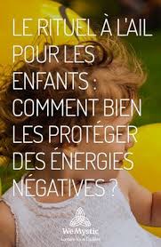 Le Rituel A L Ail Pour Les Enfants Comment Bien Les Proteger Des Energies Negatives Wemystic France Heureux Relations Priere De Liberation Nettoyage Energetique