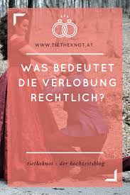 Verliebt Verlobt Verheiratet Was Bedeutet Die Verlobung Rechtlich Verlobung Hochzeit Planen Und Brautpaar