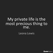 Quotes About Private Life 322 Quotes