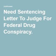 Showing a bit of vulnerability will go a long way in proving your sincerity. How To Write A Sentencing Letter To Federal Judge