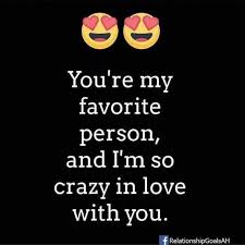 Love Quotes You Re My Favorite Person And I M So Crazy In Love With You Facebook