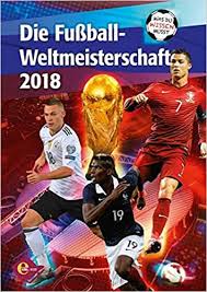 Juli 2018 in russland statt. Fussball Wm 2018 Was Du Wissen Musst Die Fussball Weltmeisterschaft 2018 Vollmering Lars M 9783961290314 Amazon Com Books