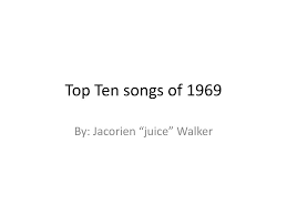 Top 100 songs of the decade: Ppt Top Ten Songs Of 1969 Powerpoint Presentation Free Download Id 2340272