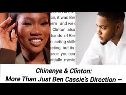Setting the Record Straight:Are Chinenye and Clinton Only Great Under Ben  Cassie?"