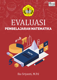 Evaluasi pembelajaran (sesuai dengan kurikulum 2013) konsep, prinsip & prosedur joko widiyanto evaluasi pembelajaran saya menyadari sepenuhnya bahwa buku ini masih jauh dari sempurna, kritik dan saran yang membangun sangat saya harapkan agar buku ini lebih baik. Evaluasi Pembelajaran Matematika Bukuajar Com
