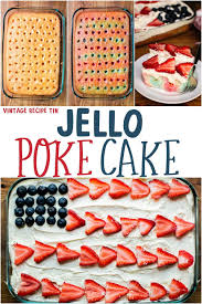 Flag Decorated Jello Poke Cake Recipe Poke Cake Jello Poke Cake Recipe Tin