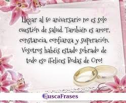 Frases Para El 50 Aniversario De Bodas Feliz Aniversario De Bodas Frases Bodas De Oro Aniversario De Bodas