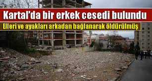 Tğm.yalçın oray 1.cesedin dış muayenesi: Kartal Da Bir Insaatta Erkek Cesedi Bulundu Kartal Gazetesi