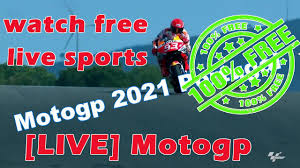 Free motogp france live stream: Motogp 2021 Watch Free Live Sports Youtube