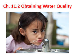 Ch Obtaining Water Quality. Safe Drinking Water the quality of our water is  just as important as having a steady supply of water our drinking water.