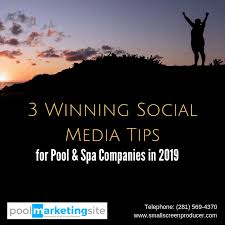 3 Winning Social Media Tips For Pool Spa Companies In 2019