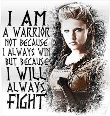 Vikings Lagertha I Am A Warrior Poster By Yithian Warrior Quotes Viking Quotes I Am A Warrior