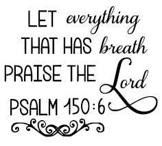 Let Everything That Has Breath Praise The Lord Bible Verse Let Everything That Has Breath Praise The Lord Svg Pdf Png Eps Dxf File Welcome Silhouette Cricut Compatible Inspirational Bible Quotes Scripture Quotes Prayer Verses