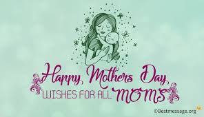 Happy mother's day to the best mom ever. Happy Mothers Day Wishes Messages For All Moms 2021