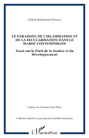 Discoure du secrétaire général du parti justice et développement monsieur cheikh ibrahim diallo lors de la visite de monsieur idrissa seck président du. Le Paradoxe De L Islamisation Et De La Secularisation Dans Le Maroc Contemporain Essai Sur Le Parti De La Justice Et Du Developpement Chihab Mohammed Himeur Livre Ebook Epub