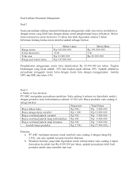 Dalam kegiatan manajemen keuangan, banyak keputusan yang harus diambil oleh manajer keuangan an berbagai kegiatan yang harus dijalankannya. Soal Latihan Akuntansi Manajemen Studocu