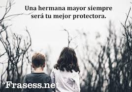 Más vale un hermano que diez primos. 60 Frases Para Una Hermana Especial Le Encantaran